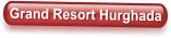 Grand Resort Hurghada