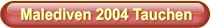 Malediven 2004 Tauchen