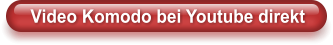 Video Komodo bei Youtube direkt