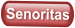 Senoritas