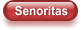 Senoritas