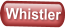 Whistler
